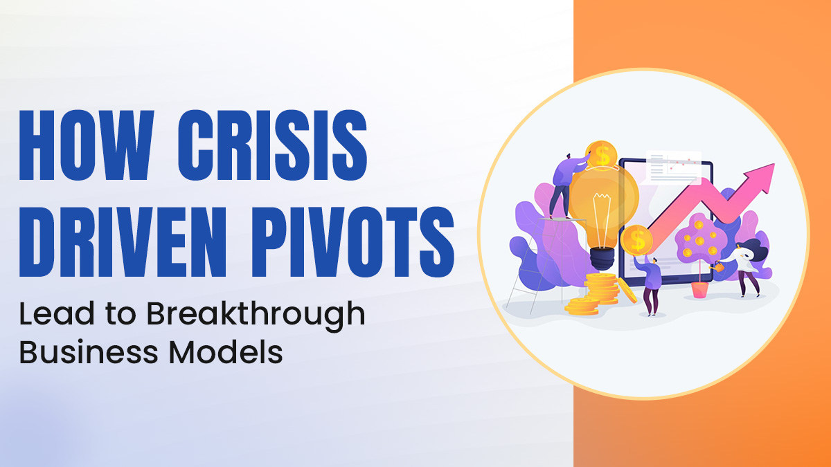 Crisis-Driven Pivots Lead